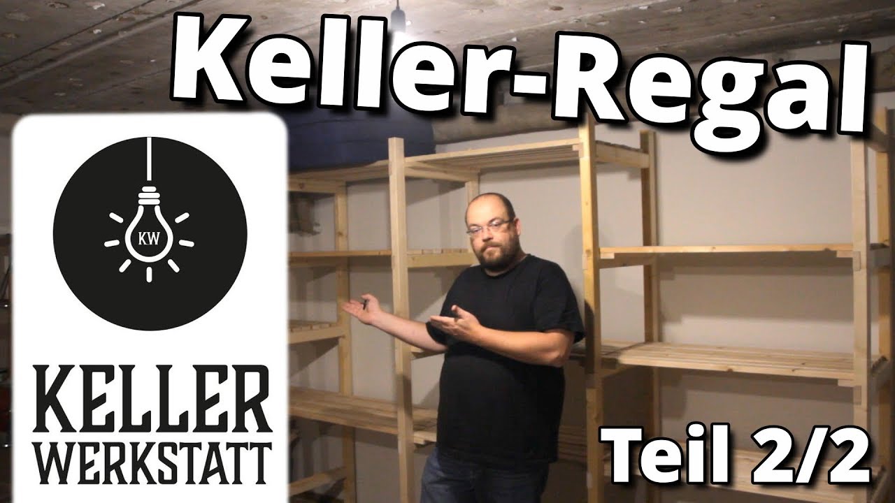 Kellerregal, schnell selber gebaut Teil 2/2|Kellerwerkstatt