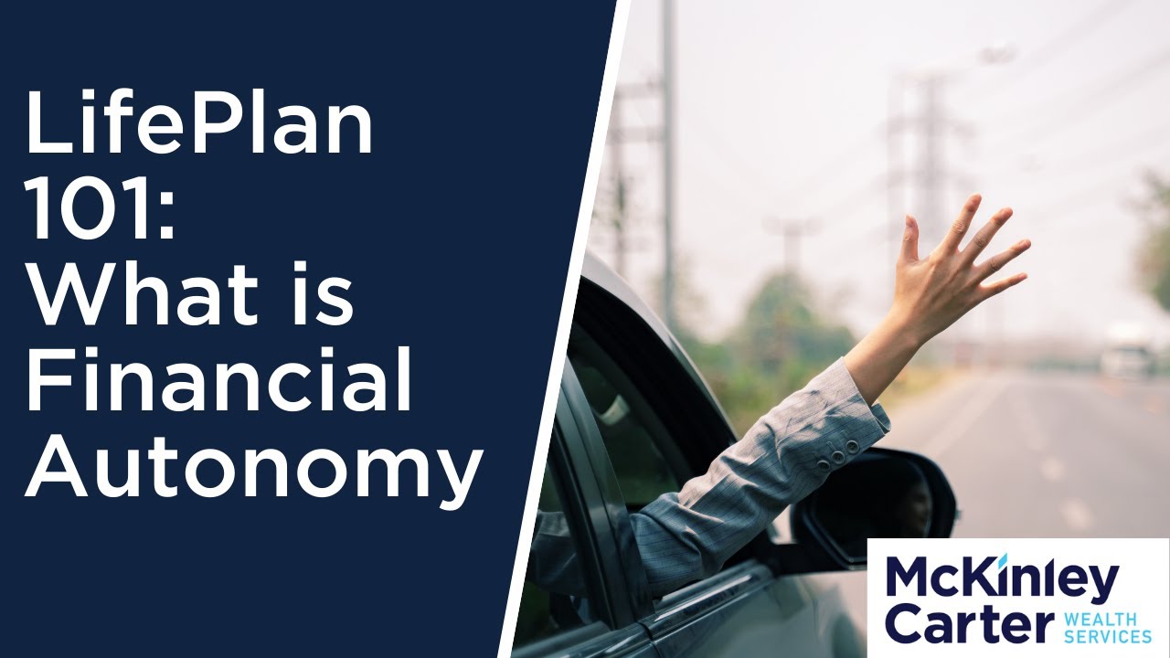 Life Plan 101: What is Financial Autonomy?
