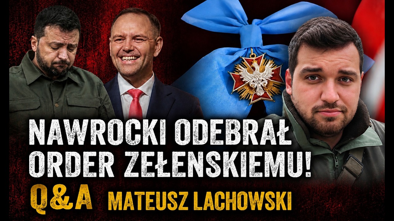 Prezydent Nawrocki odebrał order prezydentowi Zełenskiemu. Co dalej? Raport M. Lachowskiego.