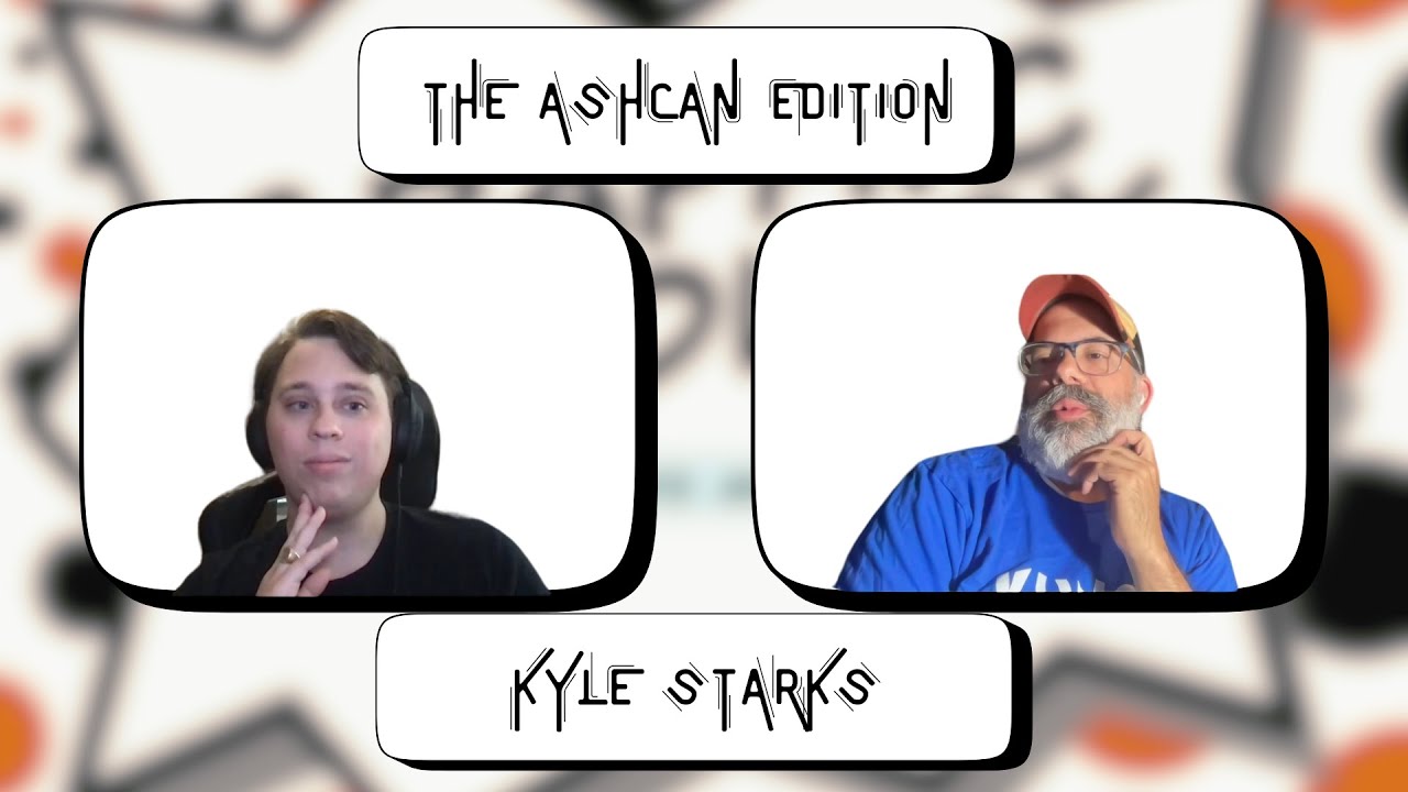 The Ashcan Edition Episode One: Killing It with Kyle Starks