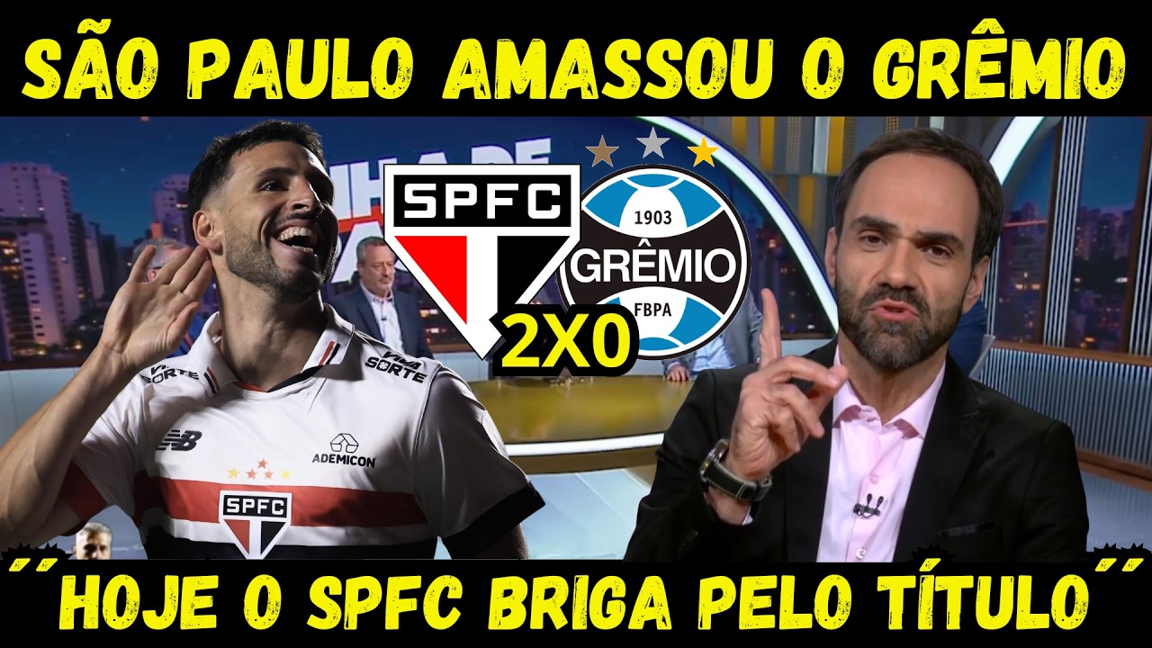 MÍDIA RASGOU ELOGIOS AO SÃO PAULO! SPFC 2X0 GRÊMIO! SAO PAULO QUER O TÍTULO DO BRASILEIRÃO