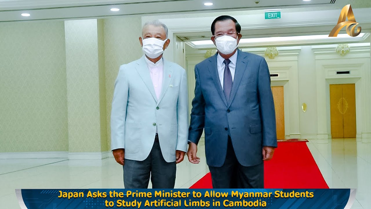 Japan Asks the Prime Minister to Allow Myanmar Students to Study Artificial Limbs in Cambodia