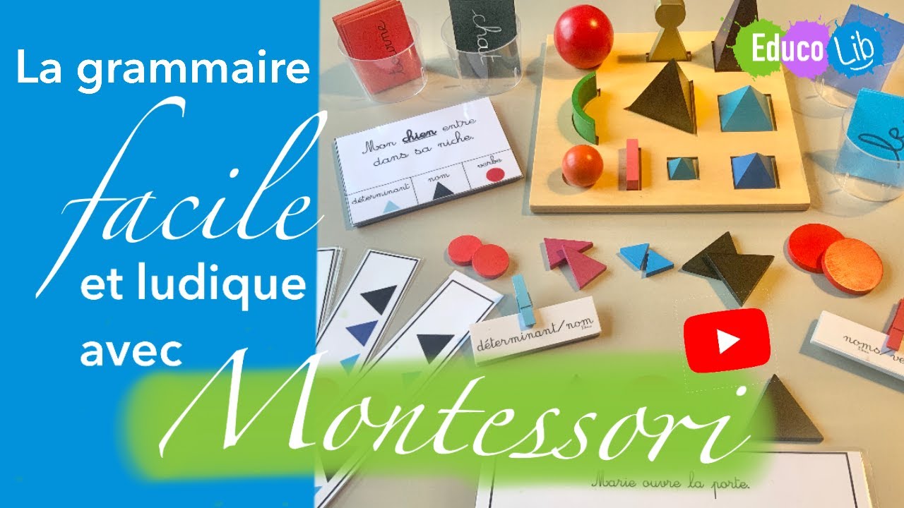 La grammaire facile et ludique avec Montessori : matériel et activités pour la classe ou la maison.