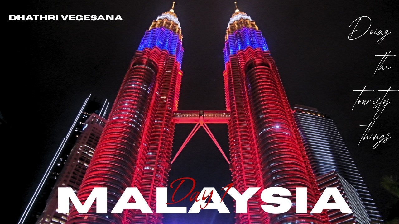 First day in KL City, MALAYSIA || Doing the touristy stuff