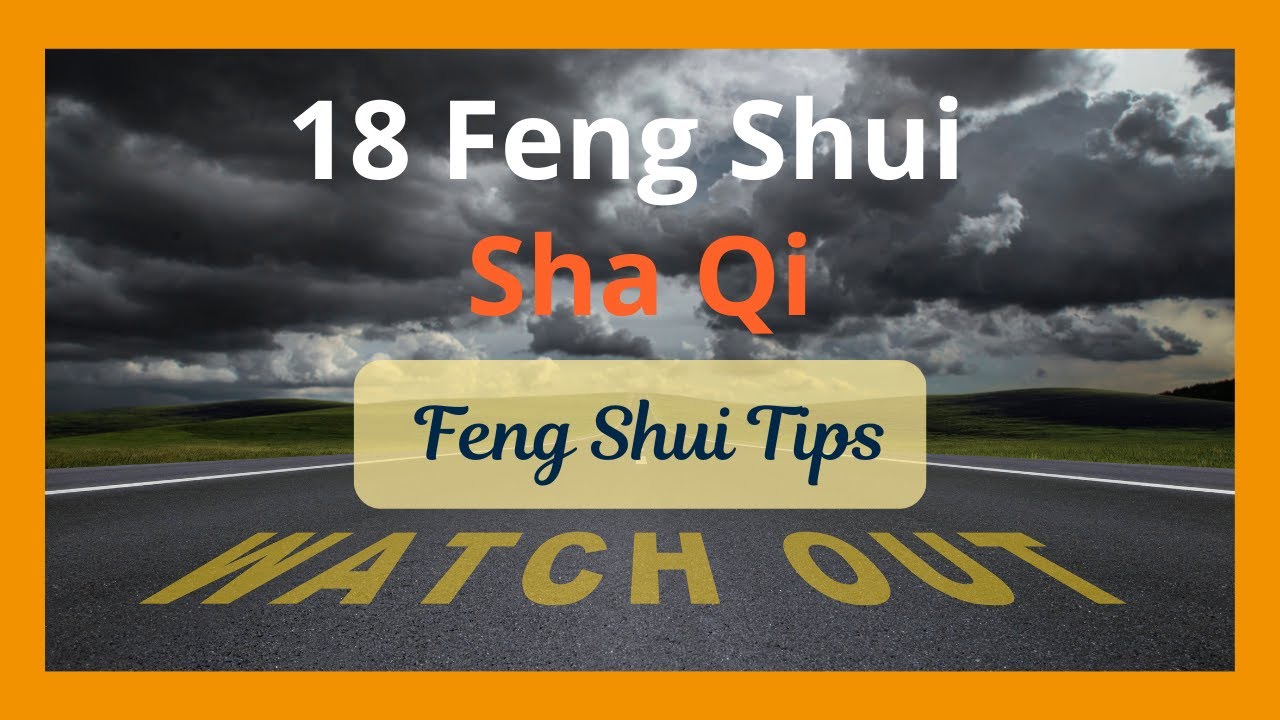 18 Feng Shui Sha Qi To Watch Out For | Feng Shui Tips