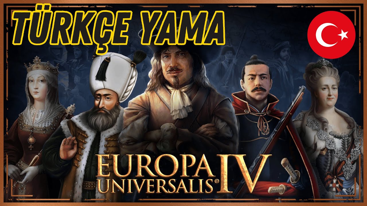 EUROPA UNIVERSALIS IV T&Uuml;RK&Ccedil;E YAMA 🇹🇷 (G&Uuml;NCEL S&Uuml;R&Uuml;M) 🔥 EU4'&Uuml; T&Uuml;RK&Ccedil;E OYNA! (Paradox Oyunları TR Yama)