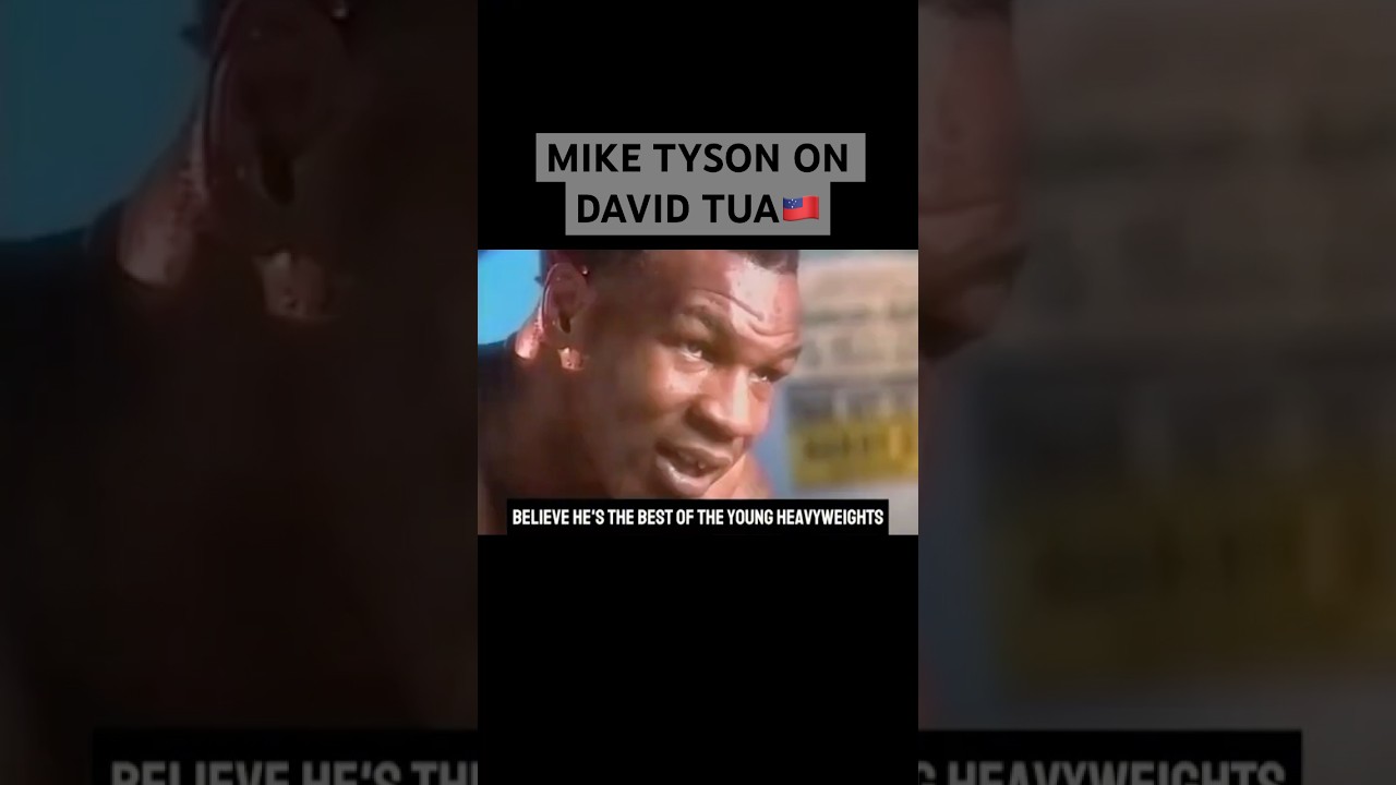 MIKE TYSON ON DAVID TUA🇼🇸