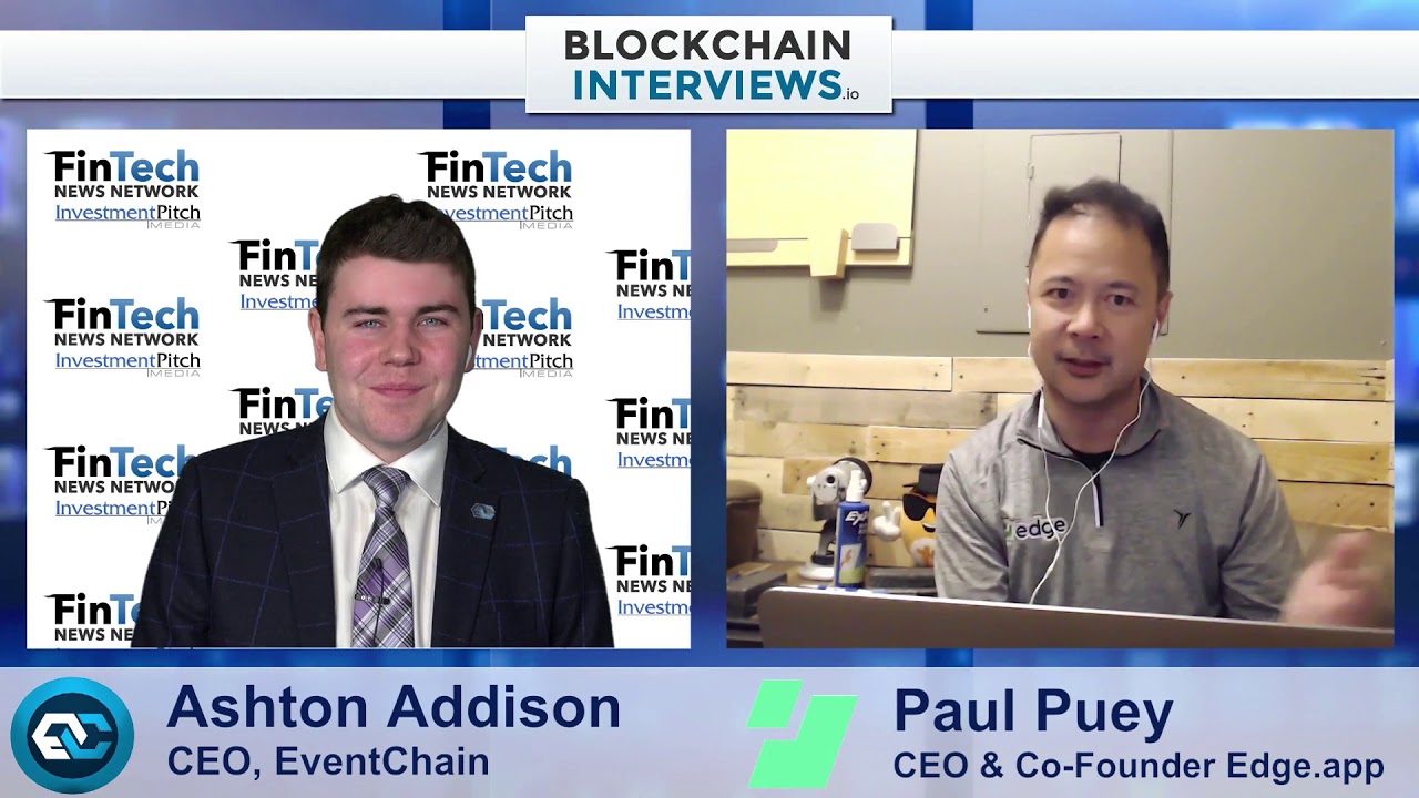 Blockchain Interviews - Paul Puey, CEO and CoFounder of Edge