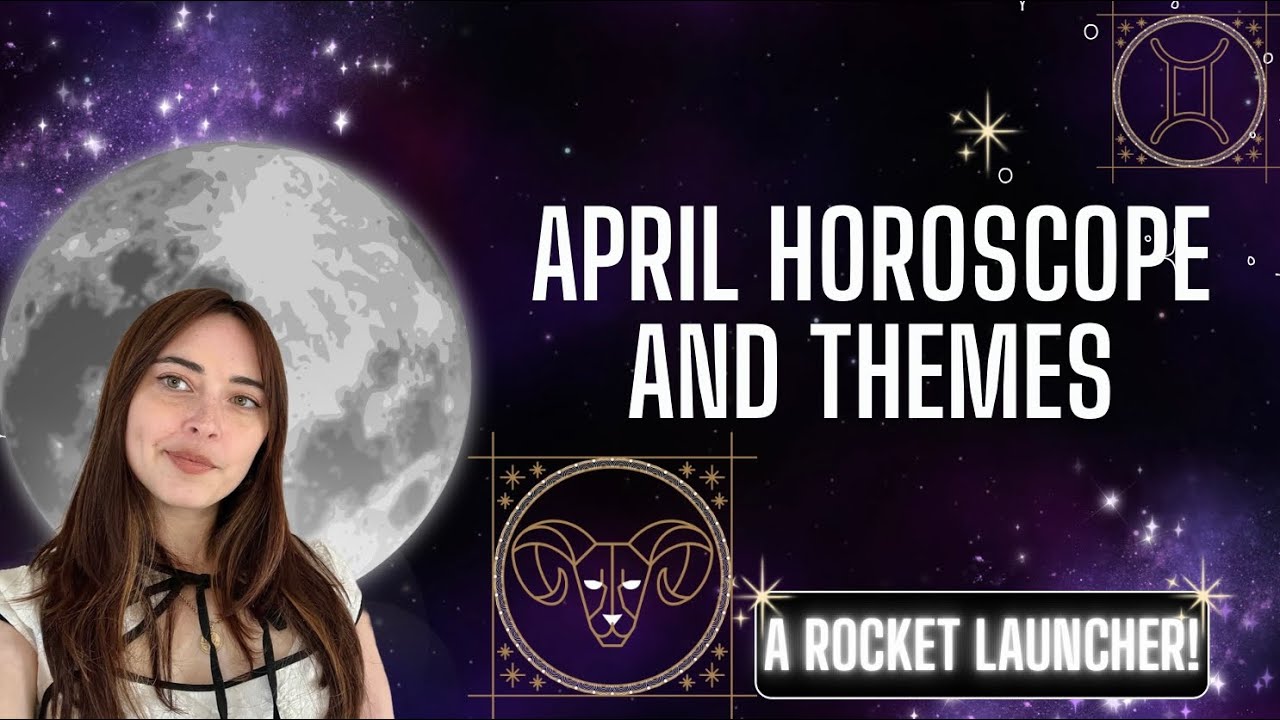 April 2026 Horoscope Themes - A Month That&rsquo;s Been On My Mind for Years! 