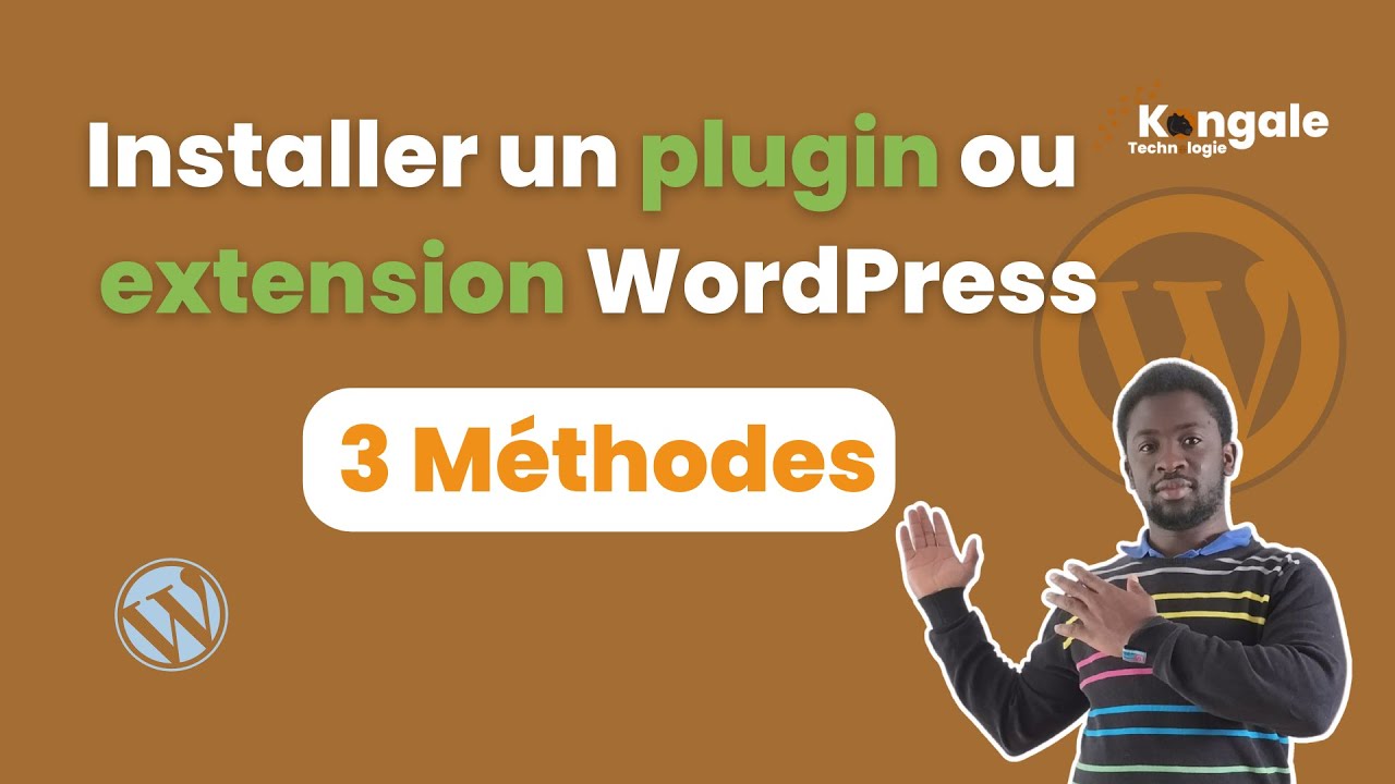 Installer ou Ajouter une extension WordPress : 3 m&eacute;thodes