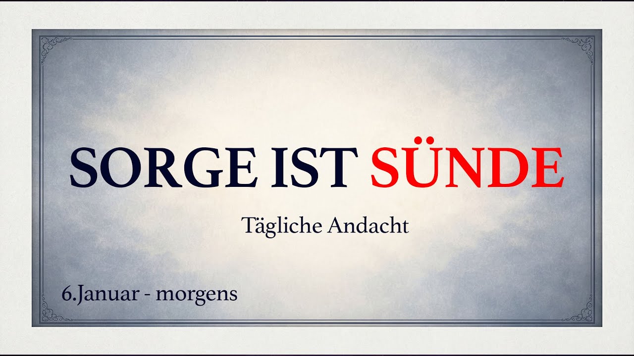 Warum deine Sorgen Sünde sind | Spurgeon Andacht