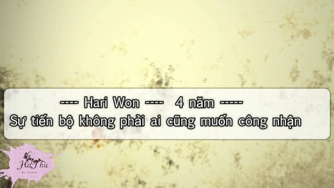 4 năm - Hari Won - Sự tiến bộ kh&ocirc;ng phải ai cũng muốn c&ocirc;ng nhận