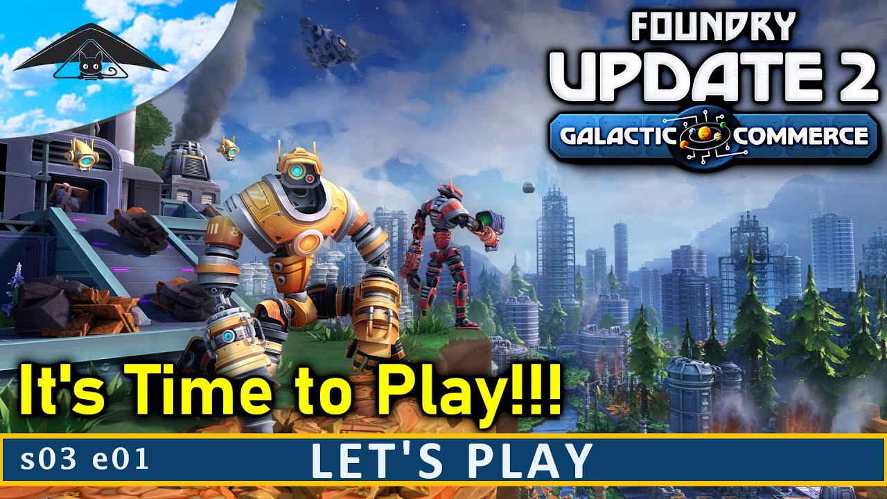 It's Time to Play!!! | Foundry s03 e01