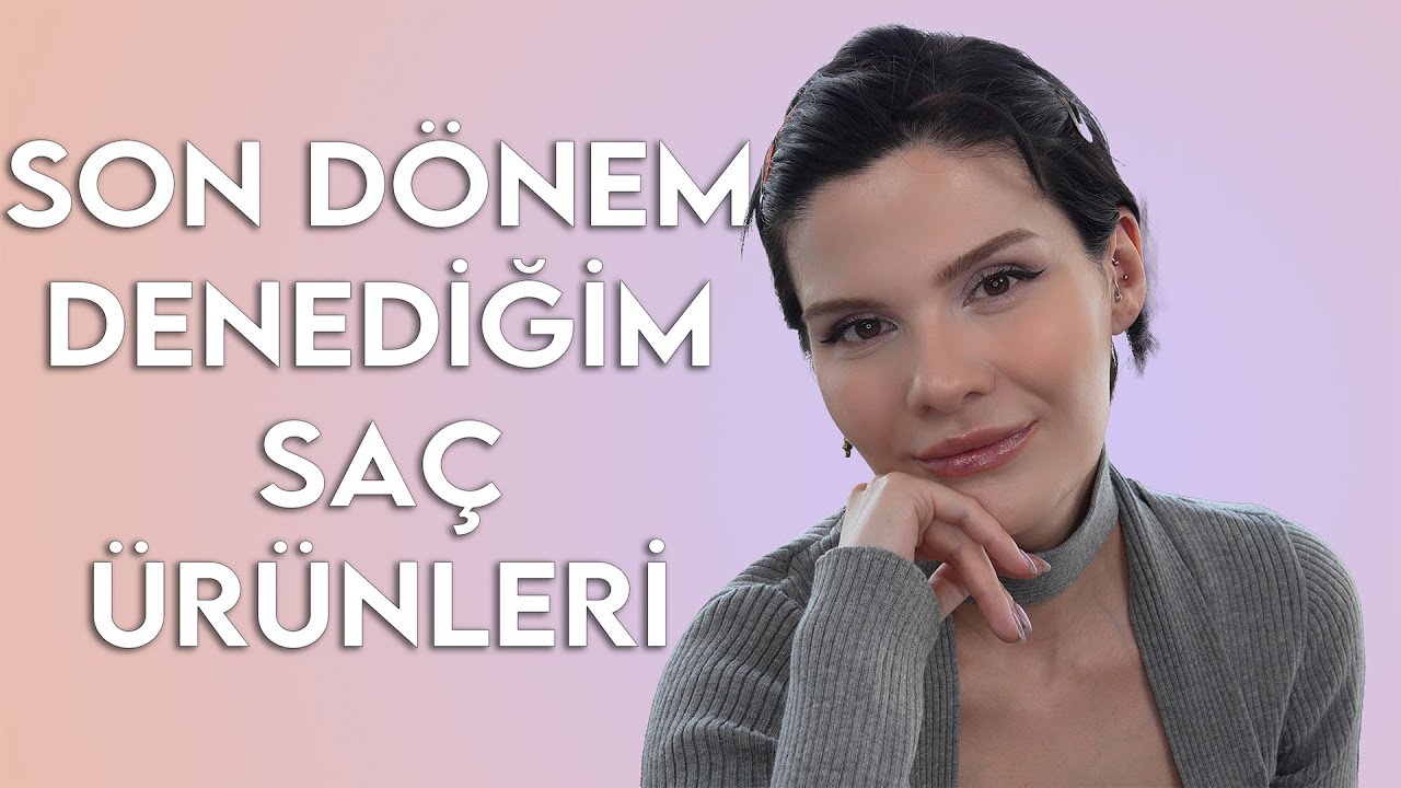 Son Dönemde Denediğim Yeni Saç Ürünlerini Değerlendiriyorum #sacbakimi