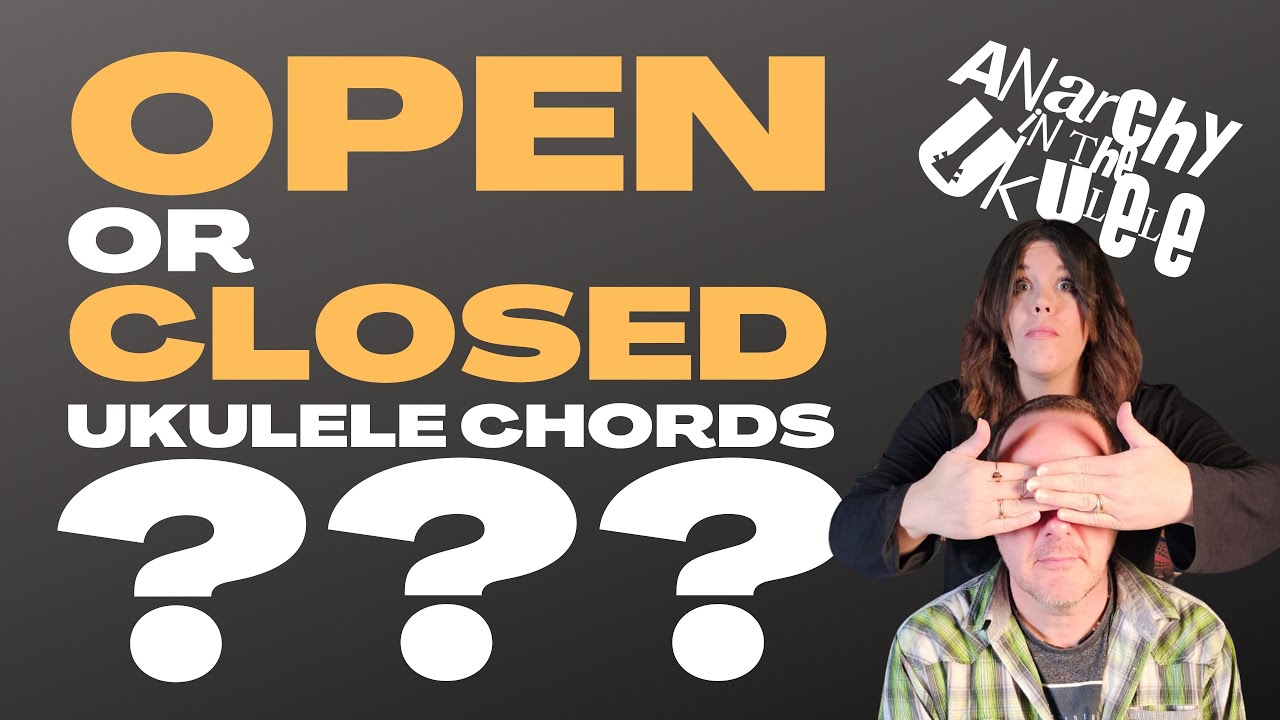 Open Or Closed Ukulele Chords?