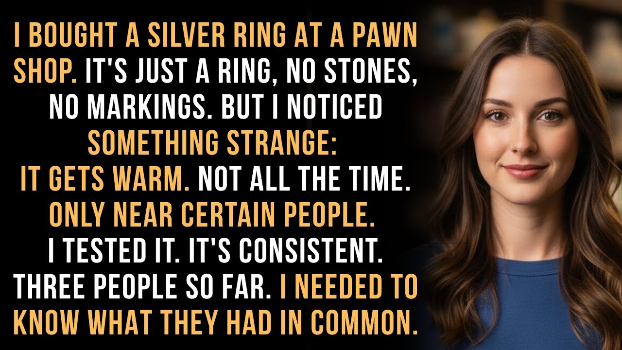 I Bought a Ring at a Pawn Shop. It Gets Warm Near Certain People. I Don't Know Why.