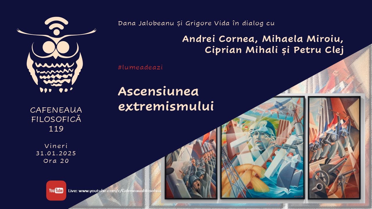 Cafeneaua filosofică 119: Ascensiunea extremismului