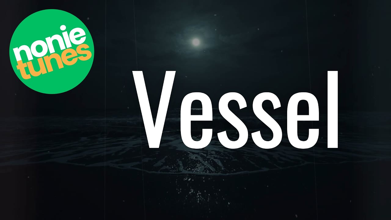 Vessel | NonieTunes | Side B - Volume I