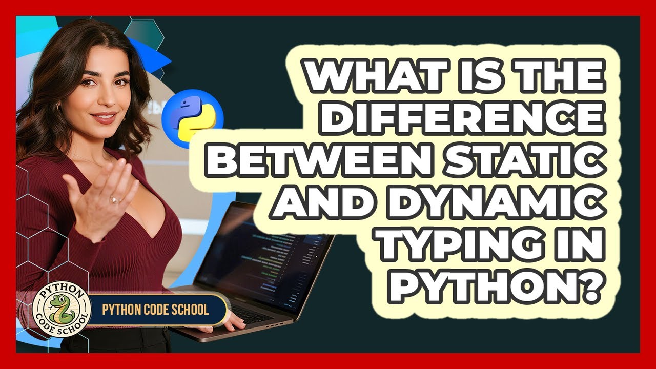 What Is The Difference Between Static And Dynamic Typing In Python? - Python Code School
