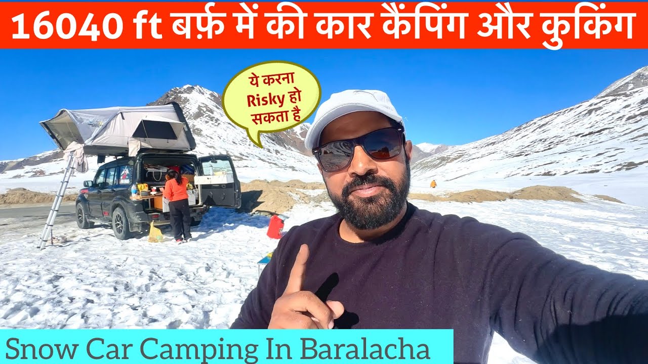 16040 ft बर्फ़ में की कार कैंपिंग और कुकिंग 🌨️🥰 Snow Car Camping in Baralacha Pass