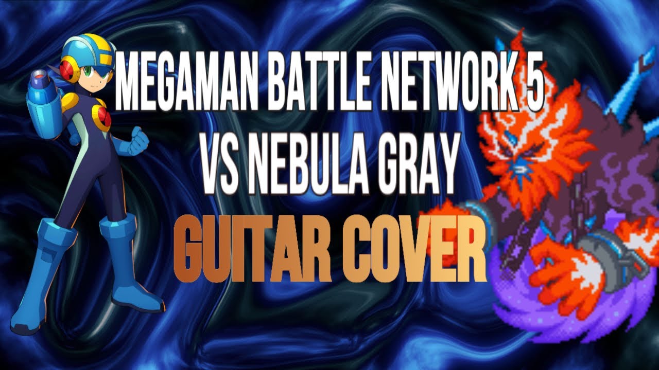 Megaman Battle Network 5 vs Nebula Grey (Guitar Cover)