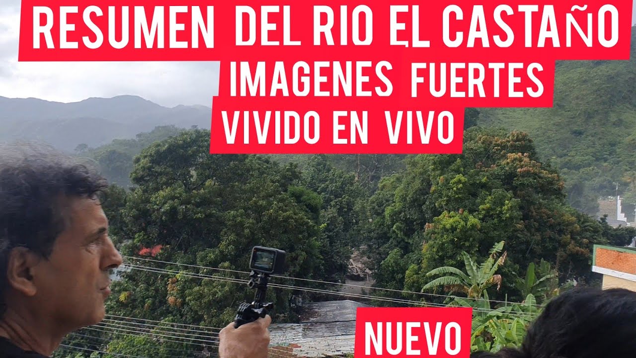LLUVIAS RESUMEN LO VIVIDO EN EL CASTAÑO EN VIVO EL DIA QUE SE DESBORDO EL RIO IMAGENES IMPACTANTES