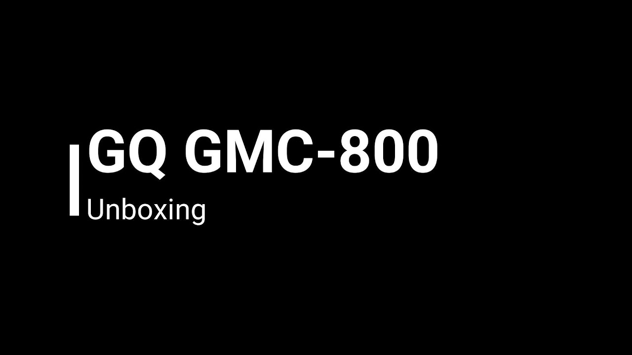 Unboxing the GQ GMC-800 Geiger Counter