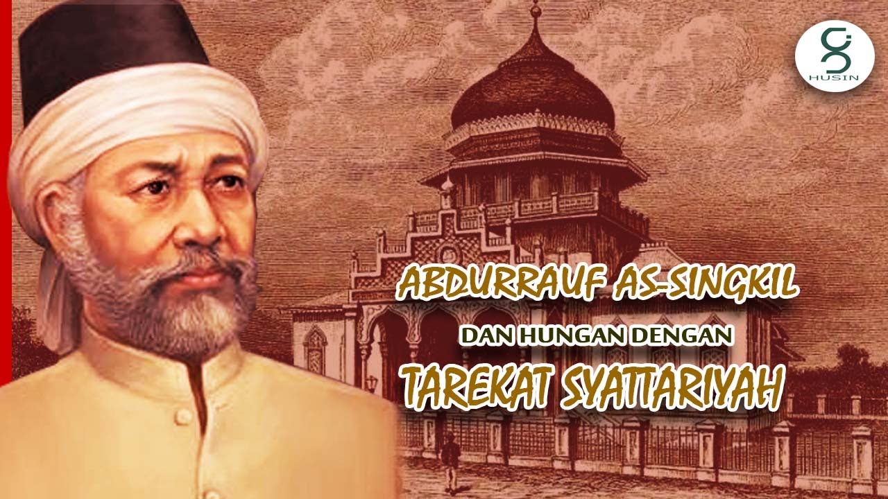 Riwayat Abdurrauf as-Singkili (murid hamzah fansuri) dan kedatangan Tarekat Syattariyah di Nusantara