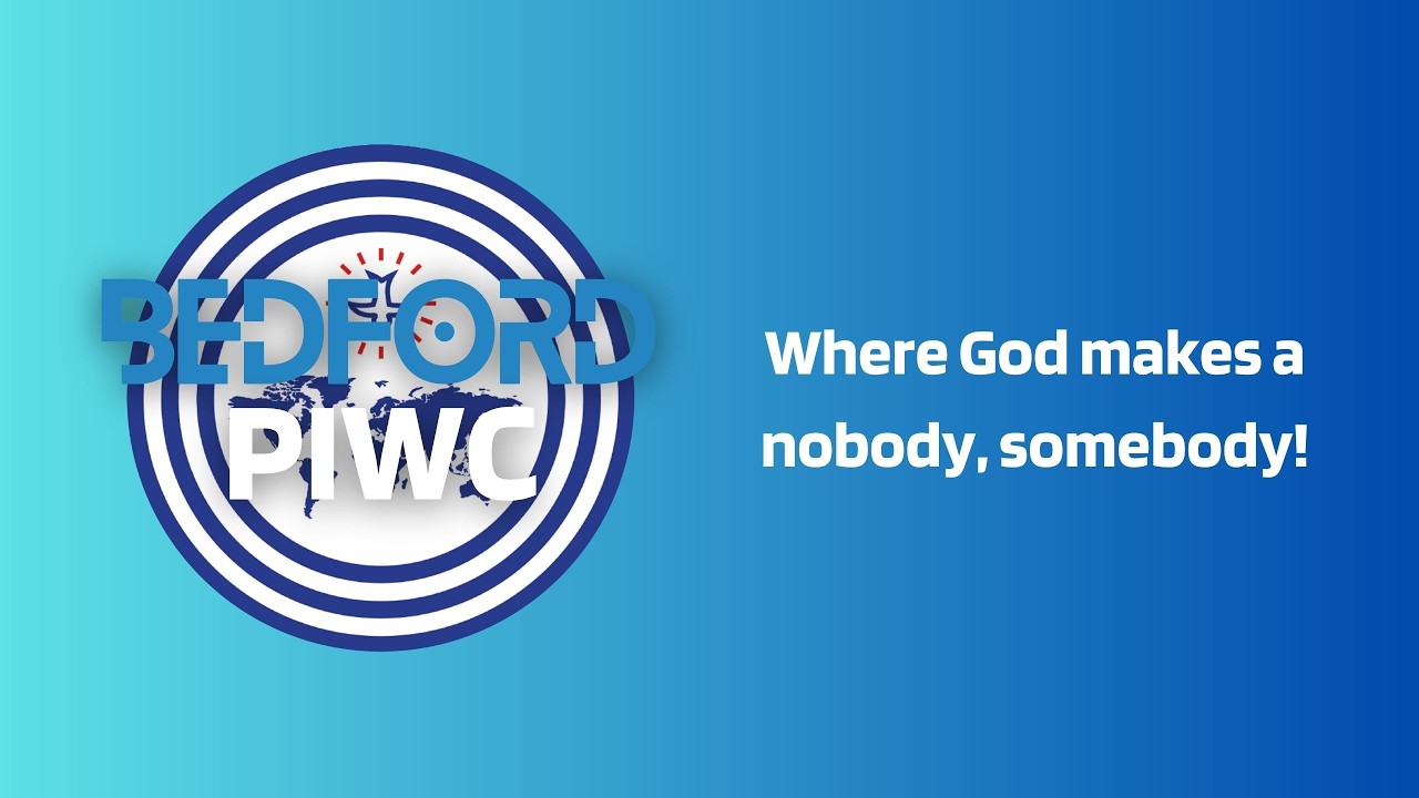 Bedford PIWC -  Sunday Service | 08/02/2026