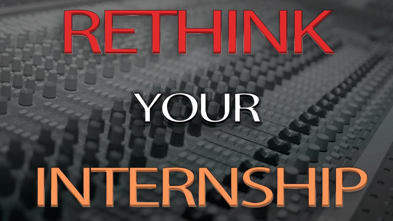 Watch This BEFORE Taking on a Recording Studio Internship!