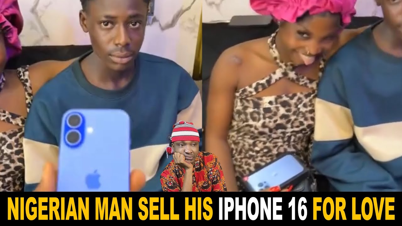 Nigerian Man In Love Sell His Iphone 16 To Buy His Girlfriend An Iphone 13