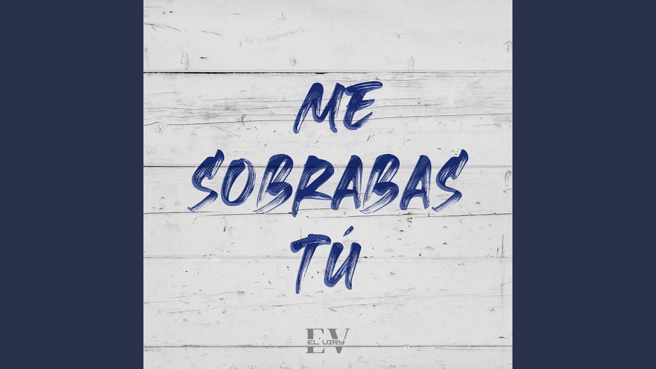 Me Sobrabas Tu