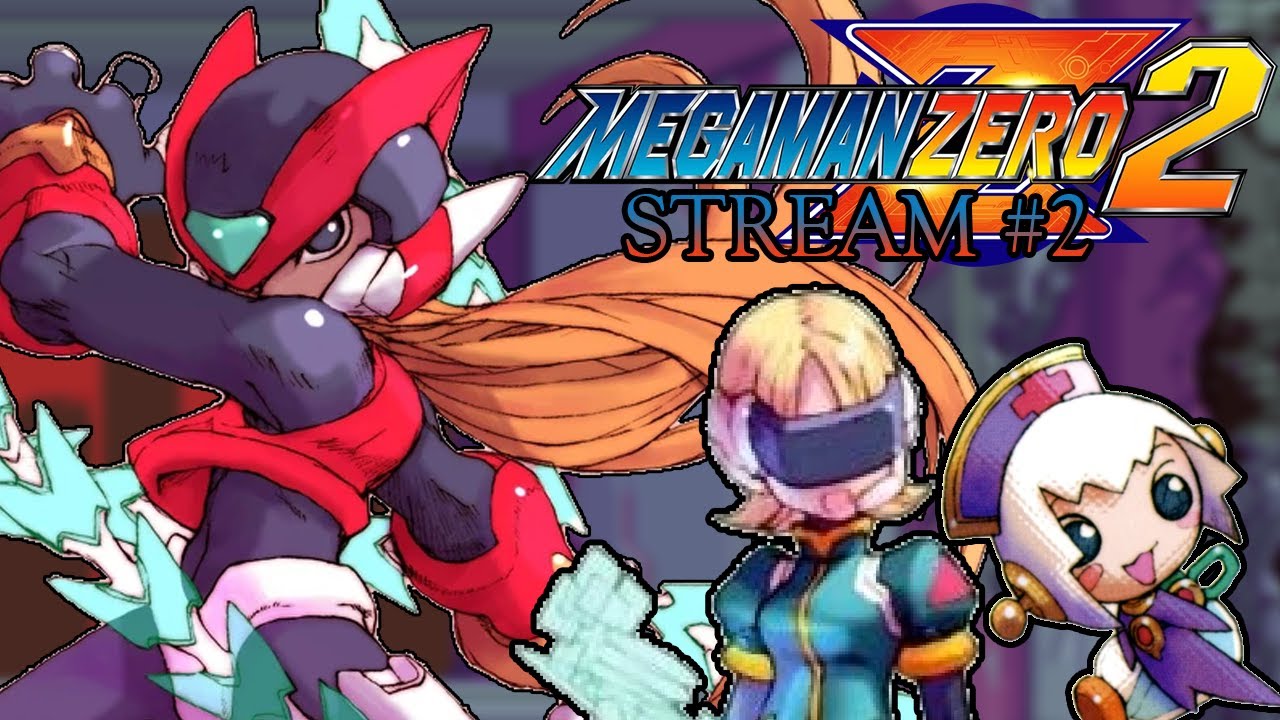 This better be better than the previous one! - Mega Man Zero (2) Stream #2
