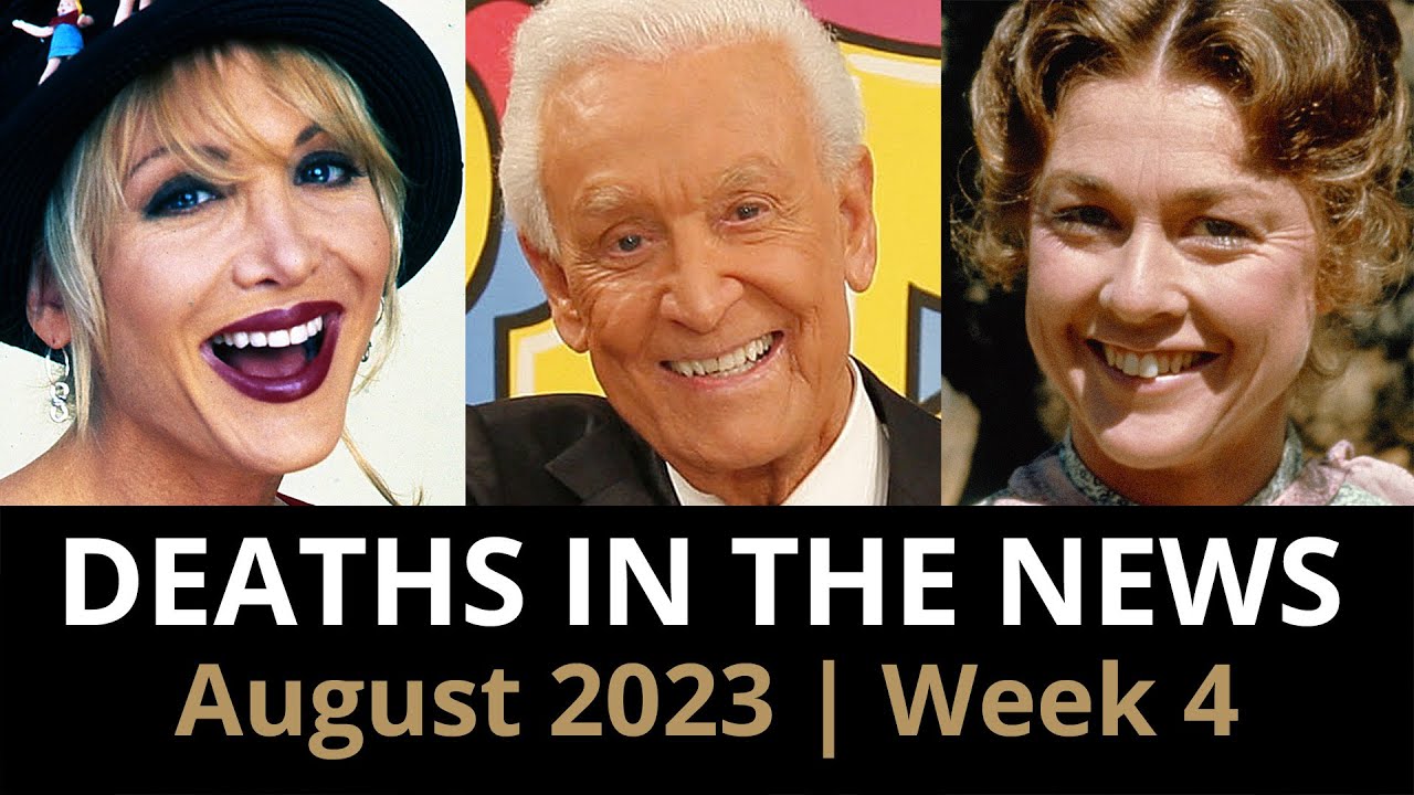 Who Died: August 2023 Week 4 | News