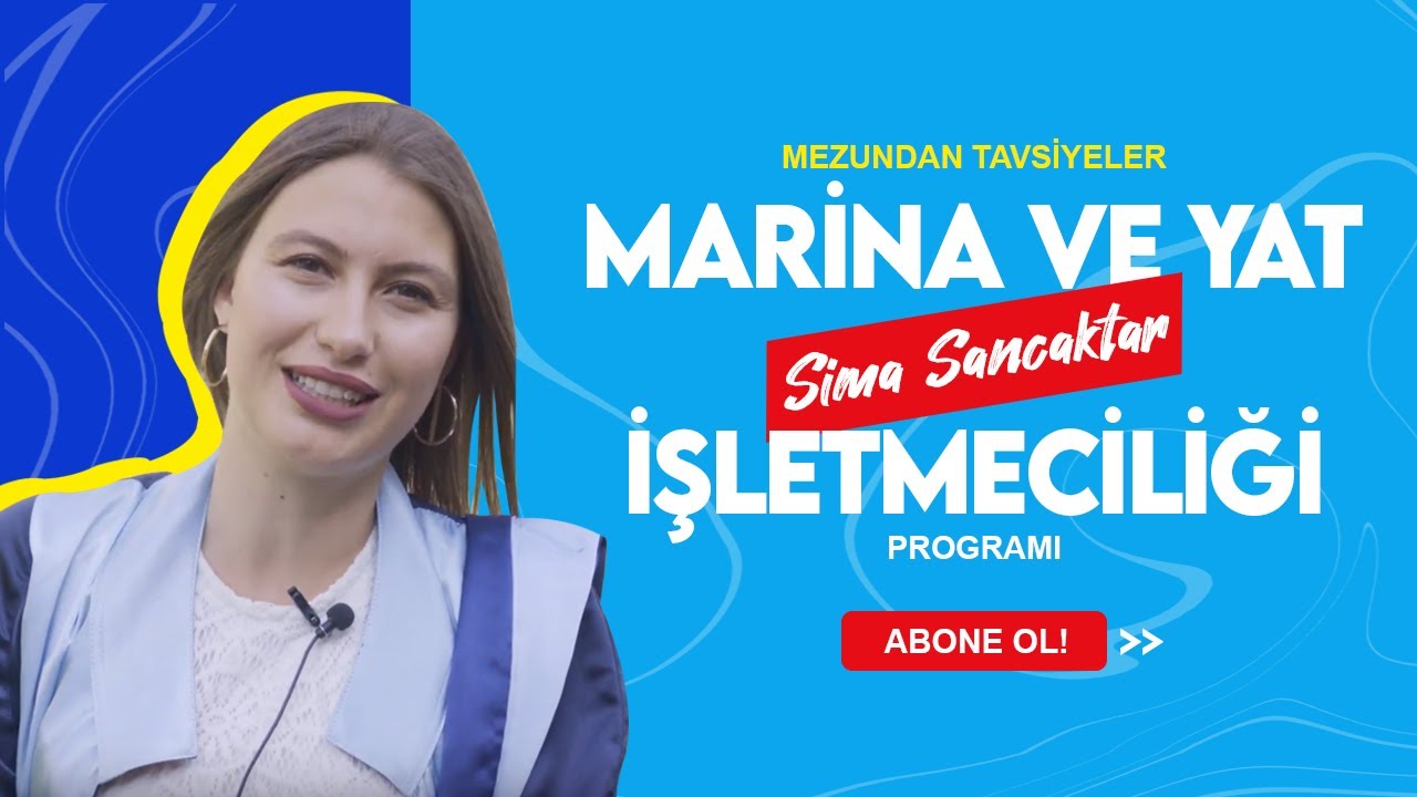 Mezundan Tavsiyeler: Marina ve Yat İşletmeciliği Programı Mezunu Sima Sancaktar