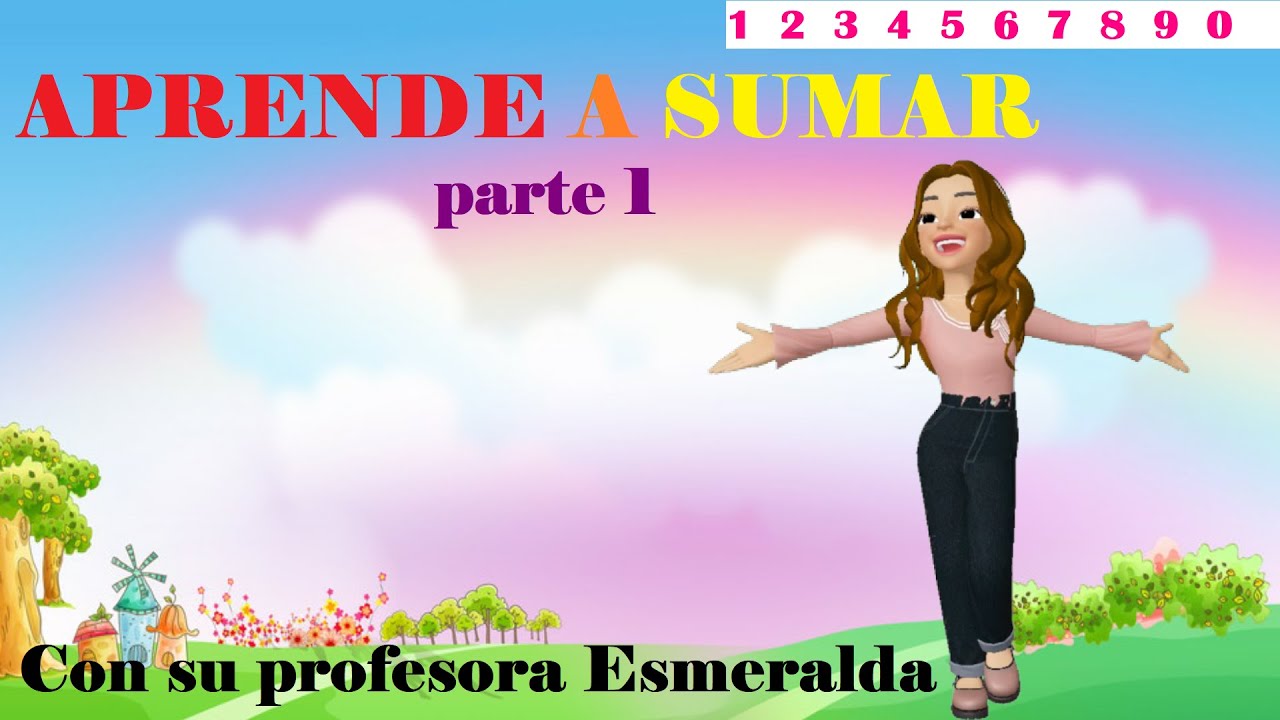 Aprendamos a sumar | Parte 1 | Esmeralda te enseña