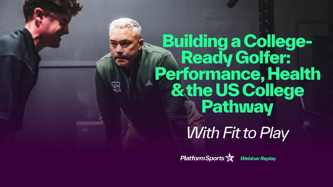 Building a College-Ready Golfer:Performance, Health & the US College Pathway