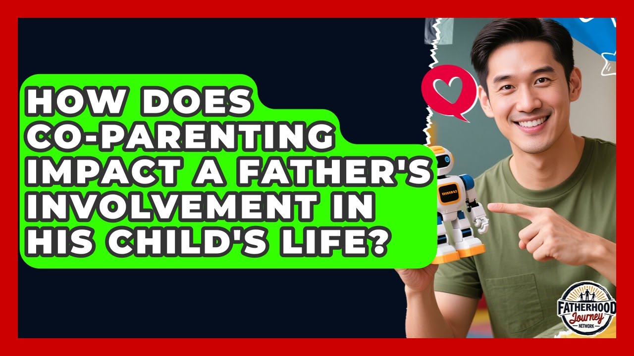 How Does Co-Parenting Impact a Father's Involvement in His Child's Life?