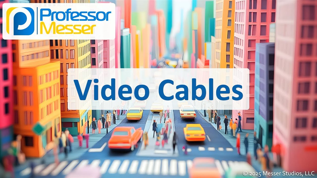 Video Cables - CompTIA A+ 220-1201 - 3.2