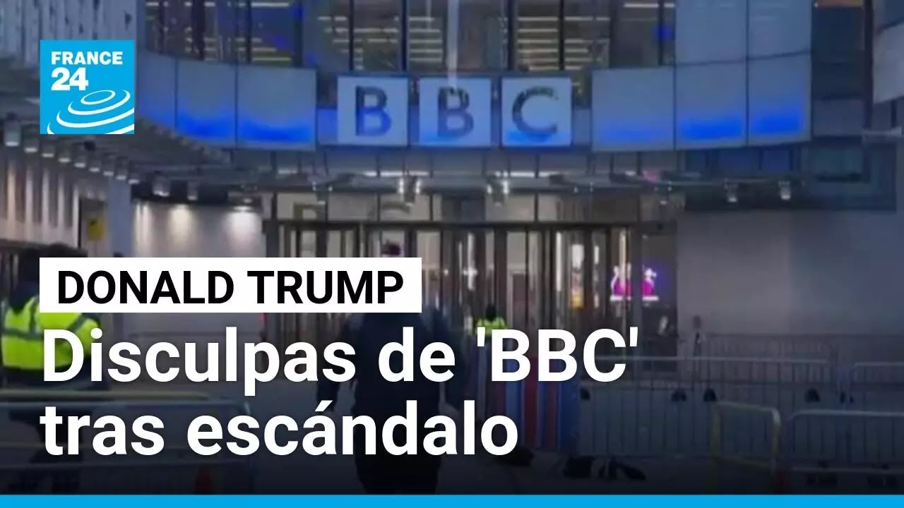 'BBC' anuncia env&iacute;o de disculpa personal a Trump por esc&aacute;ndalo de documental