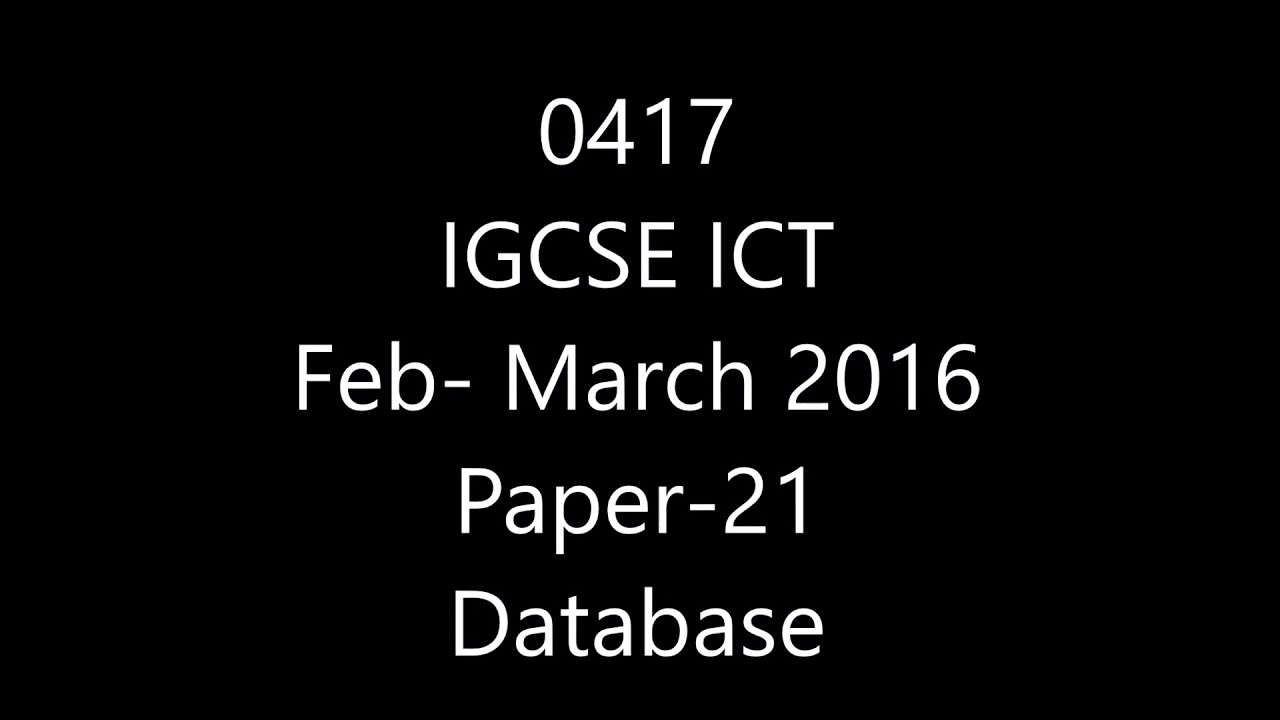 IGCSE ICT FEB MARCH 2016 PAST PAPER DATABASE