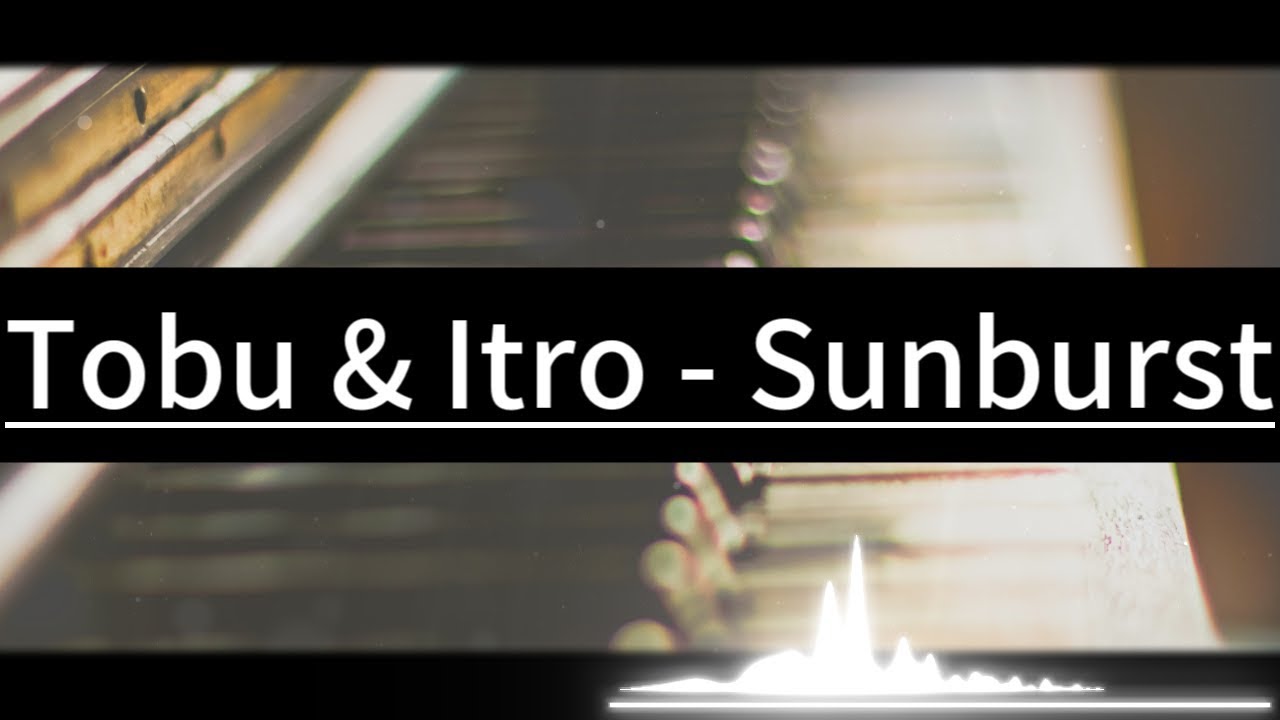 Tobu & Itro - Sunburst　-Piano Arrangement-