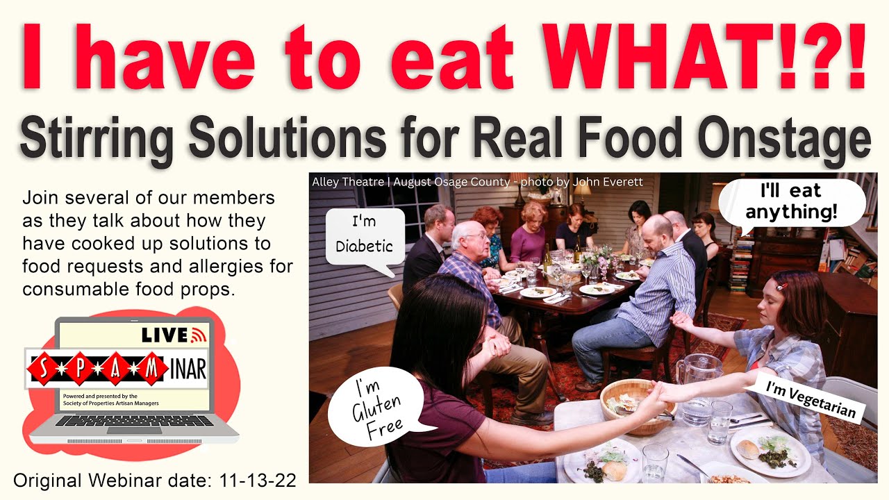 SPMinar: I Have to Eat WHAT!?! Stirring solutions for prop food onstage