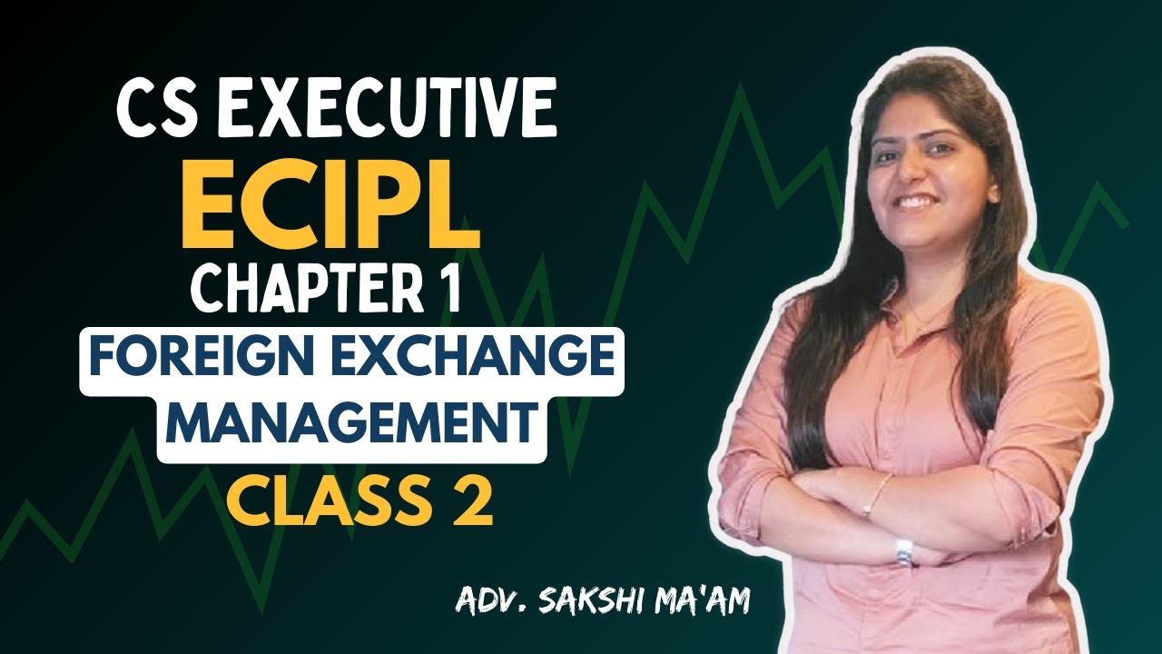 FREE CS Executive | ECIPL | Chapter 1 | Foreign exchange management | Class 2 | #cs