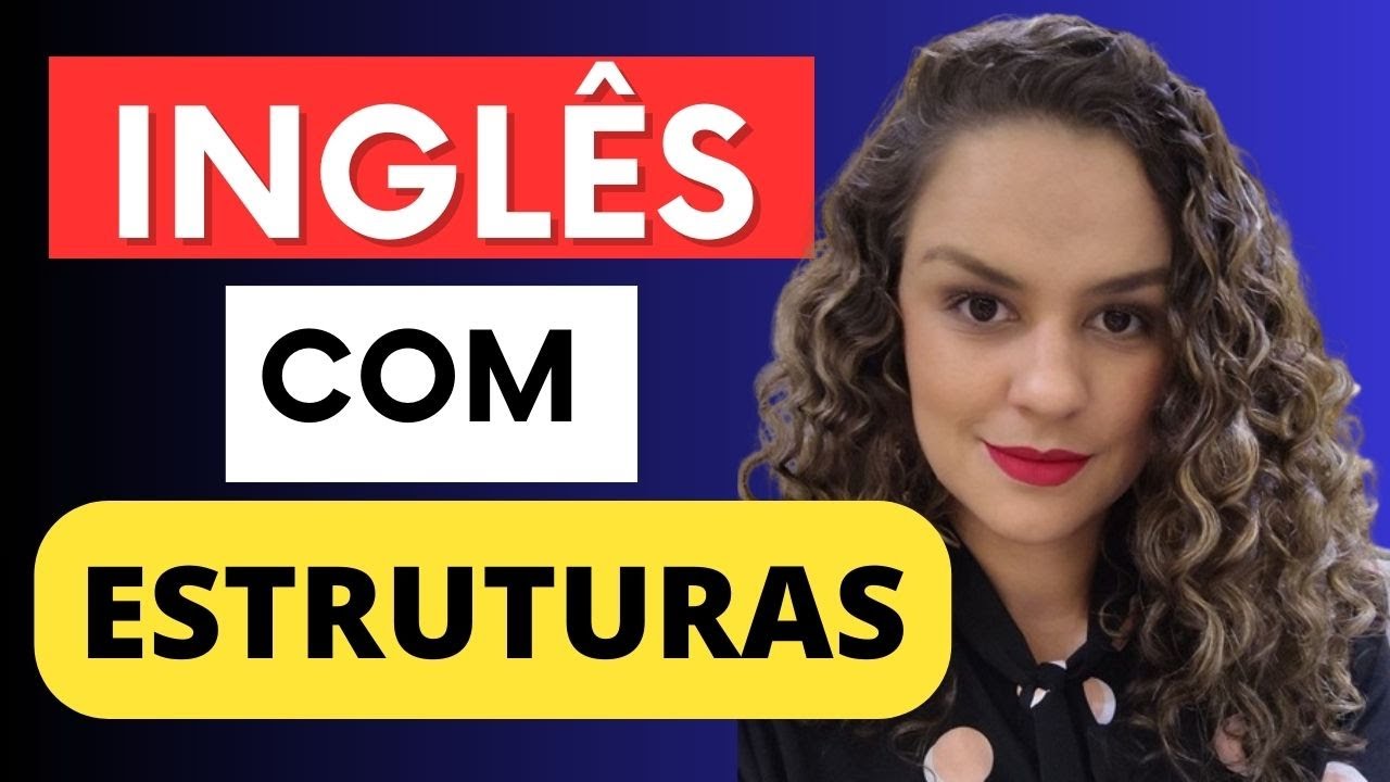 ❣ Memorize essas Estruturas para Aprender Inglês
