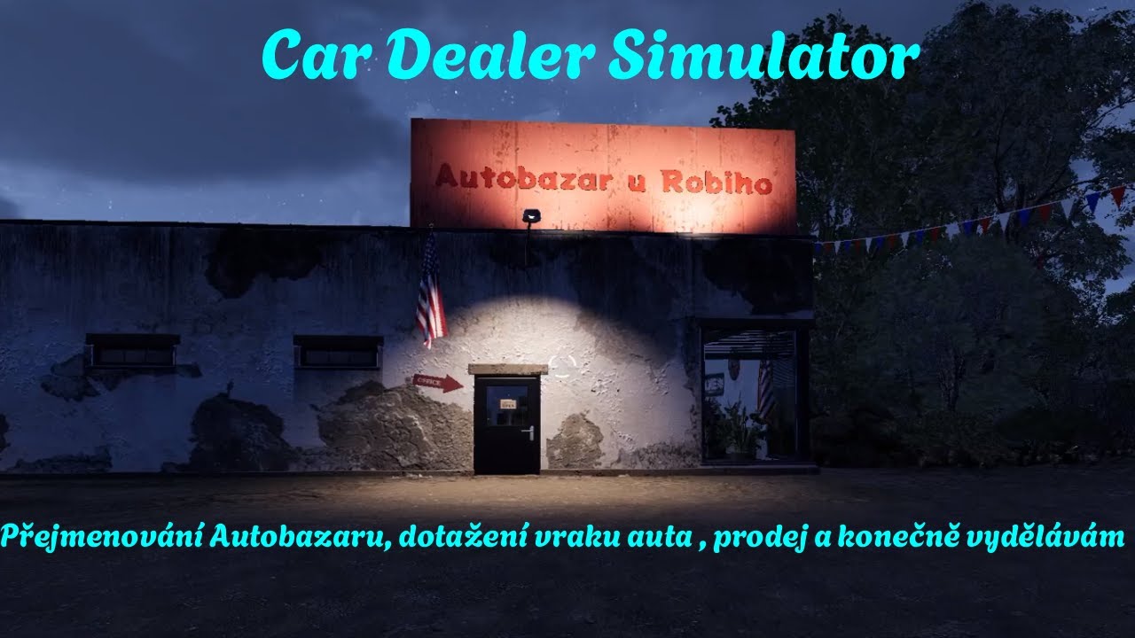 Car Dealer Simulator Gameplay CZ/SK #9 – Vrak na dvoře, drahý prodej a konečně zisk!