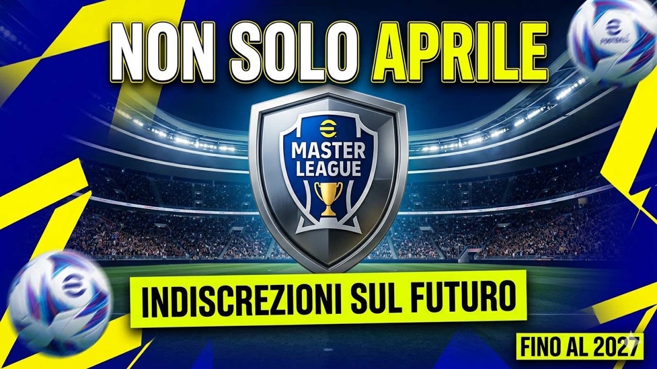 MASTER LEAGUE, non solo Aprile: INDISCREZIONI sul futuro e interesse community fino a eFootball 2027