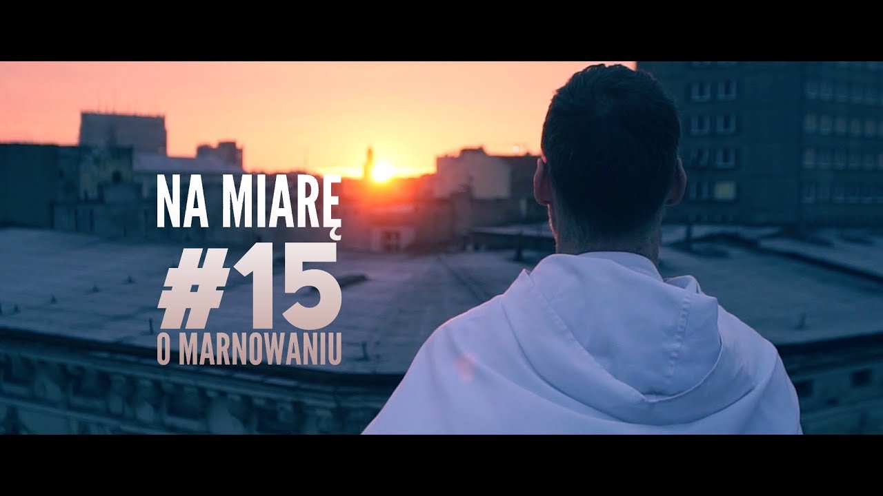 Na Miarę [#15] O marnowaniu