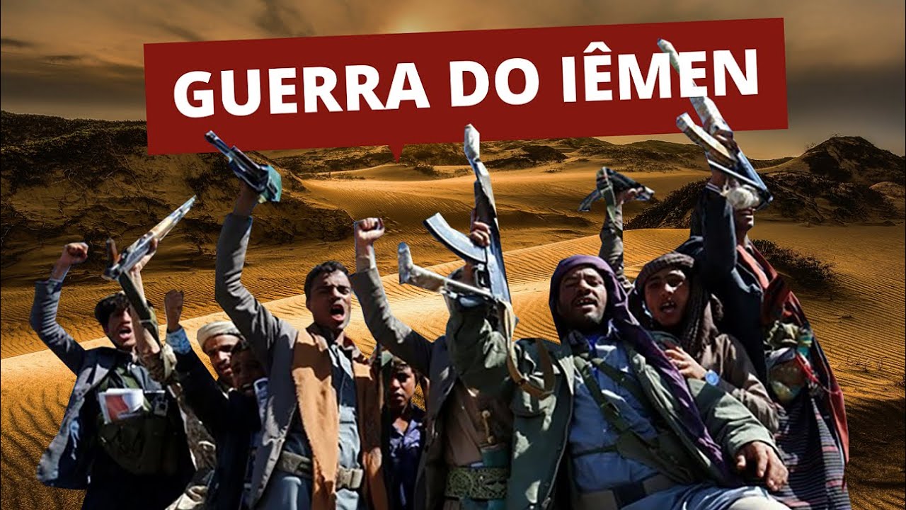 IÊMEN: A VIOLENTA GUERRA CIVIL COM PARTICIPAÇÕES EXTERNAS