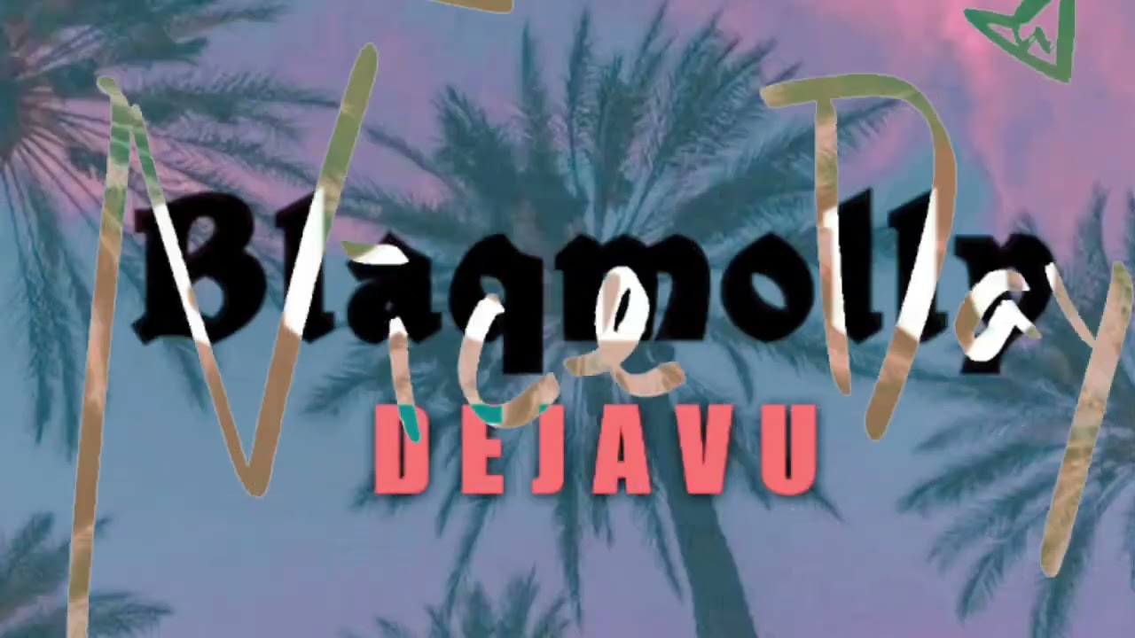 Blaqmolly_ DEJAVU(official Audio)